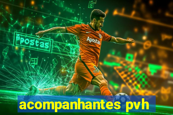 acompanhantes pvh